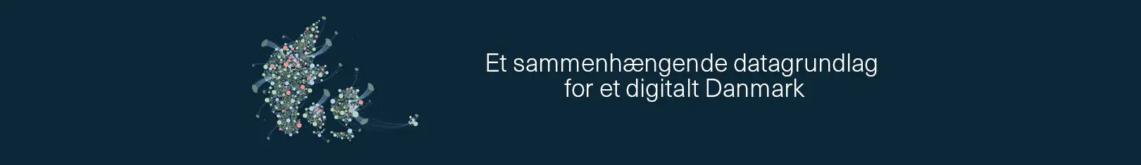 Et sammenhængende grundlag for et digitalt Danmark
